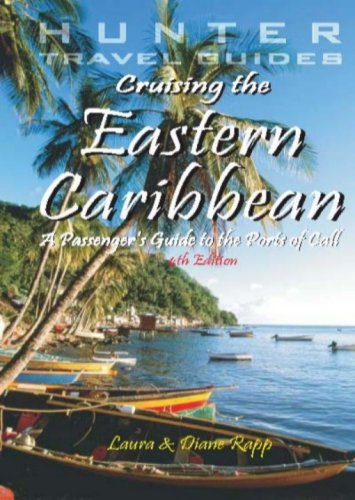 Cruising the Eastern Caribbean: A Guide to the Ships & Ports of Call by Diane Rapp