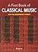 A First Book of Classical Music: 29 Themes by Beethoven, Mozart, Chopin and Other Great Composers in Easy Piano Arrangements (Dover Music for Piano)