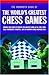 Mammoth Book of the World's Greatest Chess Games: Improve Your Chess by Studying the Greatest Games of All time, from Adolf Anderssen's 'Immortal' Game to Kramnik Versus Kasparov 2000 by Graham Burgess, Dr. John Nunn