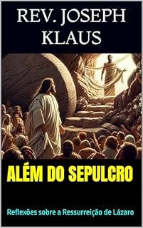 Livro Além do Sepulcro : Reflexões sobre a Ressurreição de Lázaro