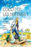 A la Cocotte les Huitres ! by