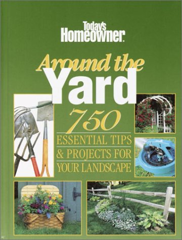 Today's Homeowner Around the Yard by Rh Value Publishing