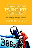 Witness to the Twentieth Century: The Life Story of a Japan Specialist by 