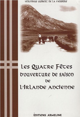 Les  quatre fêtes d'ouverture de saison de l'Irlande ancienne