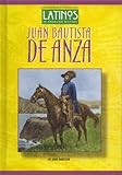 Juan Bautista de Anza (Latinos in American History) by 