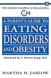 Image de A Parent's Guide to Eating Disorders and Obesity (The Children's Hospital of Philadelphia Series)