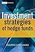 Investment Strategies of Hedge Funds (The Wiley Finance Series)