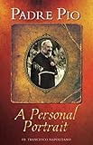 Padre Pio: A Personal Portrait