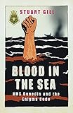 Blood In The Sea: HMS Dunedin And The Enigma Code (Cassell Military Paperbacks) by 
