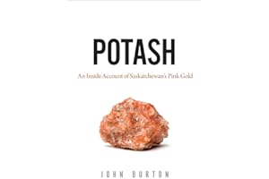 Potash: An Inside Account of Saskatchewan's Pink Gold