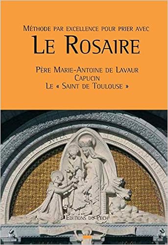 Methode Par Excellence Pour Prier Le Rosaire Amazon De Pere Marie Antoine De Lavaur Fremdsprachige Bucher