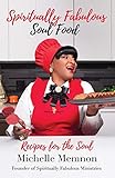 Spiritually Fabulous Soul Food: Recipes For The Soul by Michelle Memnon