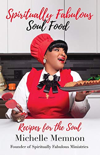 Spiritually Fabulous Soul Food: Recipes For The Soul by Michelle Memnon