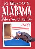 Front cover for the book 101 Things to Do in Alabama Before You Up and Die by Ellen Patrick