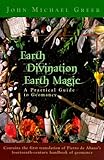Earth Divination: Earth Magic: Practical Guide to Geomancy by 