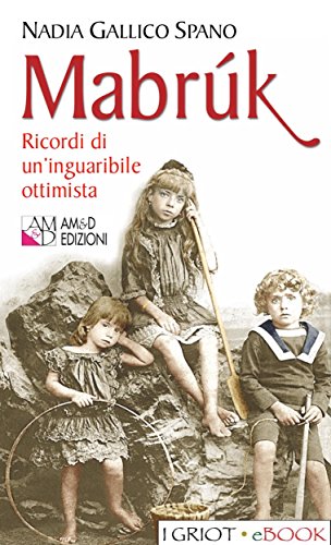 Mabrúk: Ricordi di un'inguaribile ottimista (I Griot eBook) (Italian Edition)