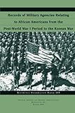 Front cover for the book Records of Military Agencies Relating to African Americans from the Post-World War I Period to the Korean War by Lisha B. Penn