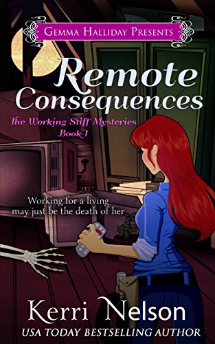 Remote Consequences (Working Stiff Mysteries Book 1)