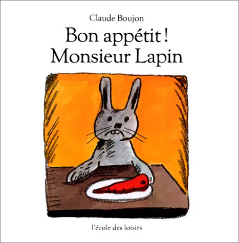 couverture de : Bon app&eacute;tit! Monsieur Lapin