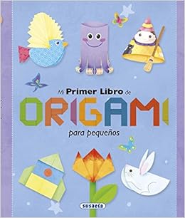 Amazon Com Mi Primer Libro De Origami Para Pequenos 100 Manualidades Spanish Edition 9788467737479 Benegas Mar De Cos Estrada Cristina Books