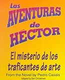 Las Aventures de Hector Bk. I : El Misterio de los Traficantes de Arte, Christensen, Ben and Casals, Pedro, 083842550X