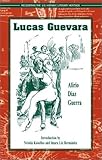 Lucas Guevara (Recovering the Us Hispanic Literary Heritage)