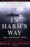 Front cover for the book In Harm's Way: The Sinking of the U.S.S. Indianapolis and the Extraordinary Story of Its Survivors by Doug Stanton