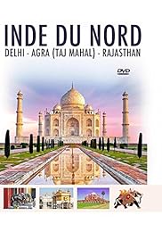 Inde Du Nord : Dehli - Agra (Taj Mahal) - Rajasthan