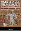 Love and Dread in Cambodia, Levine, Peg, 9971694727