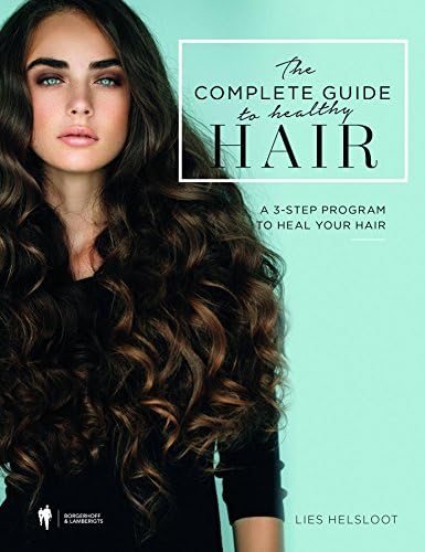 The complete guide to healthy hair.: A 3-step program to heal your hair. (version 2017)