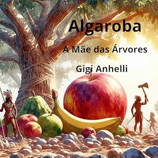 Livro Algaroba: A Mãe das Árvores