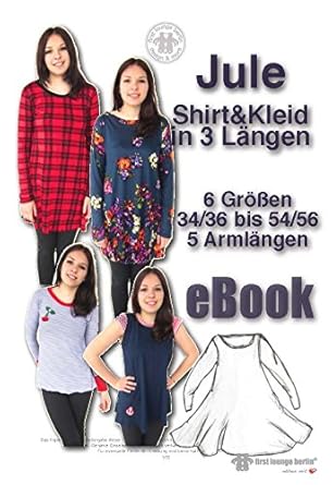 Jule günstige Probier-Nähanleitung mit Schnittmuster auf CD für Shirt & Kleid in 6 Größen von Gr. XS-XXL in 3 Längen und 5 Ar