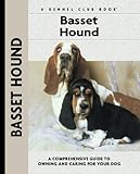 Basset Hound: A Comprehensive Guide to Owning and Caring for Your Dog (Comprehensive Owner's Guide)
