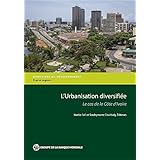 L'Urbanisation diversifiée: Le cas de la Côte d'Ivoire (Directions in Development) (French Edition)
