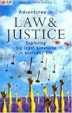 Adventures in Law and Justice : Exploring Big Legal Questions in Everyday Life, Horrigan, Bryan, 0868405728
