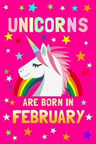 Unicorns Are Born In February: Birthday Notebook Journals To Write In For Girls & Boys, 100 Blank Ruled Pages, 6x9 Unique B-day Diary, Pink Composition Book With Unicorn, Rainbow, Stars Cover Paperback – January 20, 2019