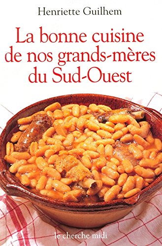 La  bonne cuisine de nos grands-mères du Sud-Ouest