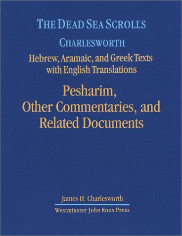 The Dead Sea Scrolls, Volume 6B: Pesharim, Other Commentaries, and Related Documents