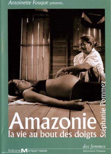 Amazonie - La Vie Au Bout Des Doigts