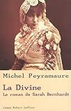 La Divine, le roman de Sarah Bernhardt (ECOLE DE BRIVE) (French Edition) by 