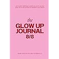 Glow Up 8/8: Work on your Past, Live in the Present and Manifest your Future.