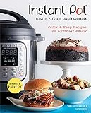 Instant Pot® Electric Pressure Cooker Cookbook (An Authorized Instant Pot® Cookbook): Quick & Easy by Sara Quessenberry, Kate Merker