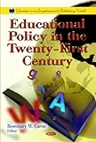 Educational Policy in the Twenty-First Century, Caron, Rosemary M., 162100032X