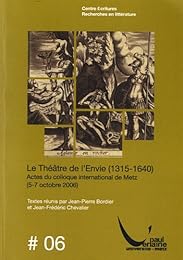 Le  théâtre de l'envie, 1315-1640