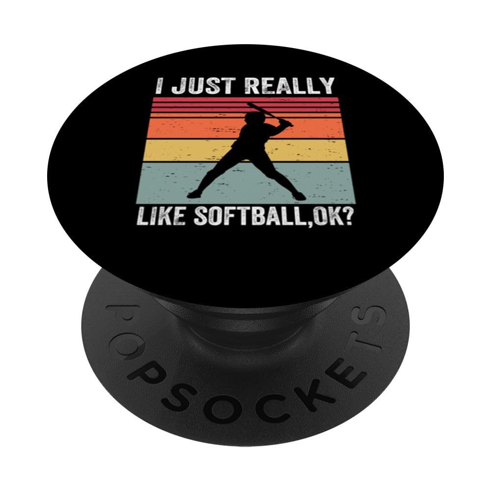 I Just Really Like Softball, Okay Funny Softball Lover PopSockets Swappable PopGrip