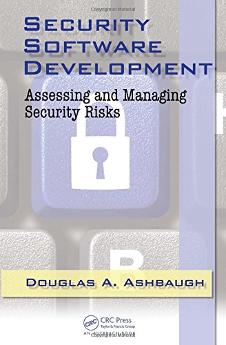 Security Software Development: Assessing and Managing Security Risks