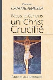 " Nous prêchons un Christ crucifié"