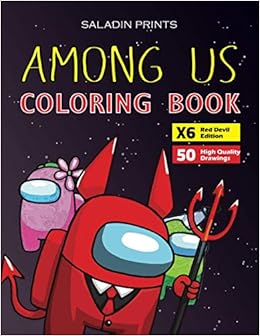 Amazon Com Among Us Coloring Book Great Gifts Form Gamer Relax And Relieve Stress With Many Cool Among Us Designs To Color Develop Creativity And Red Devil Edition 50