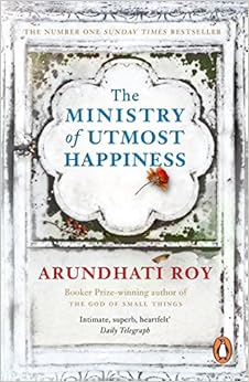 The Ministry of Utmost Happiness: ‘The Literary Read of the Summer’ - Time, by Arundhati Roy The Ministry of Utmost Happiness: ‘The Literary Read of the Summer’ - Time, by Arundhati Roy