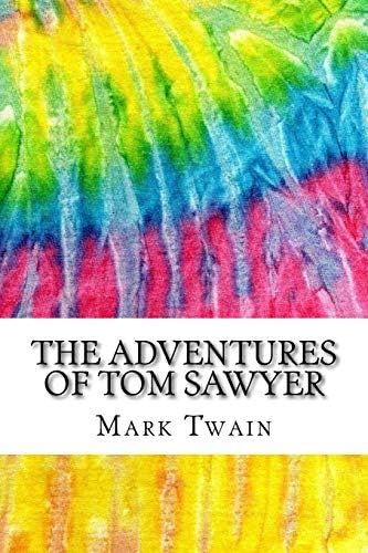 The Adventures of Tom Sawyer: Includes MLA Style Citations for Scholarly Secondary Sources, Peer-Reviewed Journal Articles and Critical Essays (Squid Ink Classics)